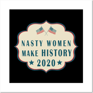 Nasty women make history Posters and Art